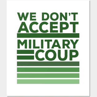 We Don't Accept Military Coup Posters and Art